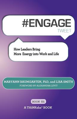 #ENGAGE tweet Book01: How Leaders Bring More Energy into Work and Life