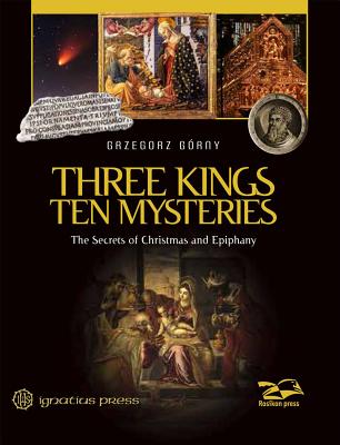 Three Kings, Ten Mysteries: The Secrets of Christmas and Epiphany