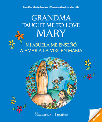 Grandma Taught Me to Love Mary: Mi Abuela Me Enseo a Amar a la Virgen Maria