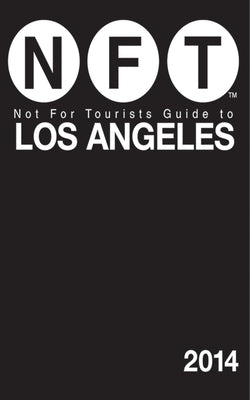 Not For Tourists Guide to Los Angeles 2014