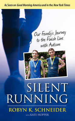 Silent Running: Our Familys Journey to the Finish Line with Autism