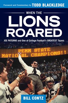 When the Lions Roared: Joe Paterno and One of College Footballs Greatest Teams