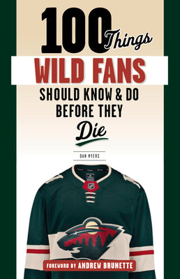 100 Things Wild Fans Should Know & Do Before They Die (100 Things...Fans Should Know)