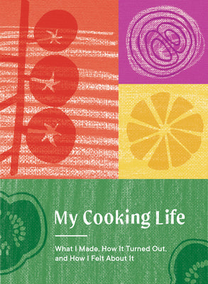 My Cooking Life: What I Made, How It Turned Out, and How I Felt About It (Gifts for Cooks) (My Memorable Life)