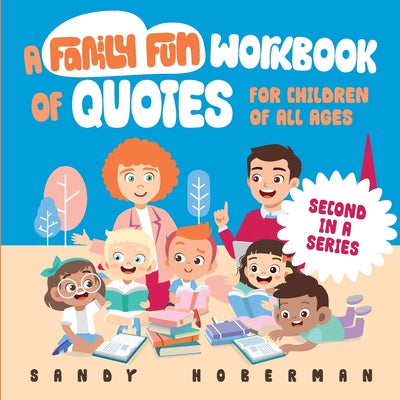 A Family Fun Workbook of Quotes for Children of all Ages  Second in a Series