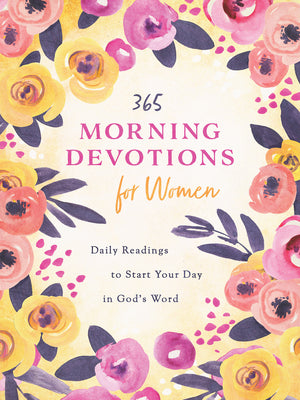 365 Morning Devotions for Women: Readings to Start Your Day in God's Word