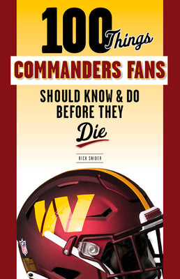 100 Things Commanders Fans Should Know & Do Before They Die (100 Things...Fans Should Know)