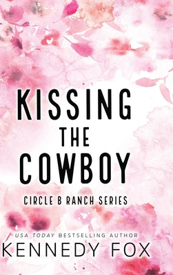 Kissing the Cowboy - Alternate Special Edition Cover (Circle B Ranch)