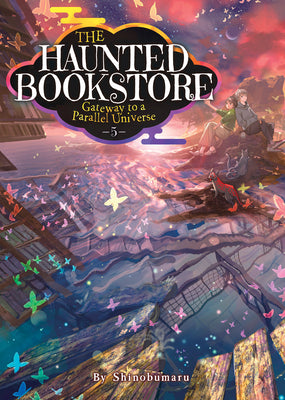 The Haunted Bookstore  Gateway to a Parallel Universe (Light Novel) Vol. 5