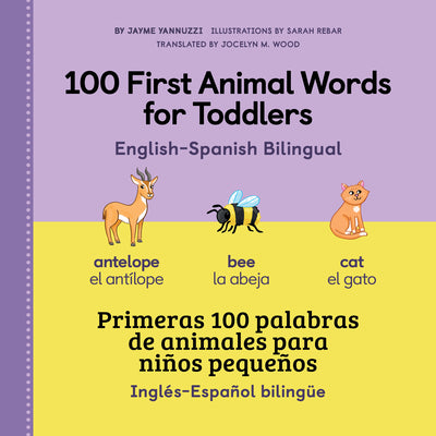 100 First Animal Words for Toddlers English-Spanish Bilingual (100 First Words) (English and Spanish Edition)