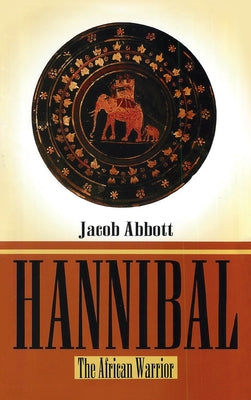 Hannibal Hardcover: The African Warrior Hardcover