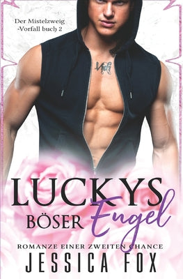 Luckys Bser Engel: Romanze einer zweiten Chance (Der Mistelzweig-Vorfall) (German Edition)