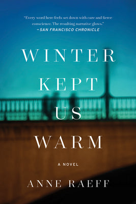 Winter Kept Us Warm: A Novel