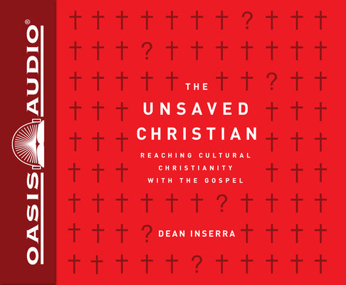 The Unsaved Christian: Reaching Cultural Christianity with the Gospel