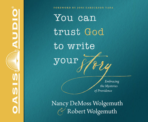 You Can Trust God to Write Your Story: Embracing the Mysteries of Providence