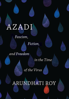 Azadi: Fascism, Fiction, and Freedom in the Time of the Virus (expanded second edition)