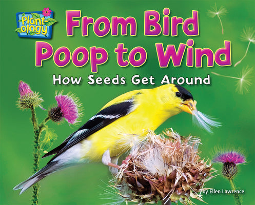 From Bird Poop to Wind: How Seeds Get Around (Plant-ology)