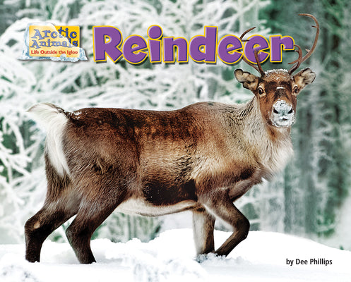 Reindeer (Arctic Animals: Life Outside the Igloo)