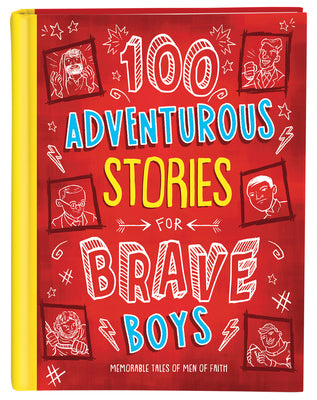 100 Adventurous Stories for Brave Boys: Memorable Tales of Men of Faith