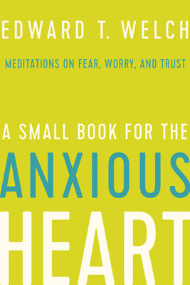 A Small Book for the Anxious Heart