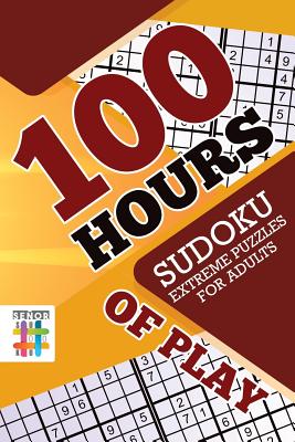 100 Hours of Play | Sudoku Extreme Puzzles for Adults