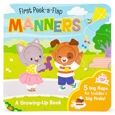 Manners - A Growing-Up Book: Board Book With Big Flaps, Ages 1 to 3 (First Peek-a-Flap: Growing Up)