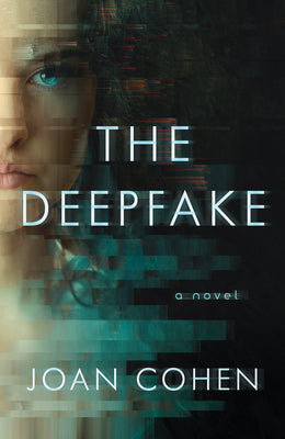 The Deepfake: A Novel