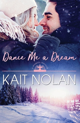 Dance Me A Dream (Wishful Romance)