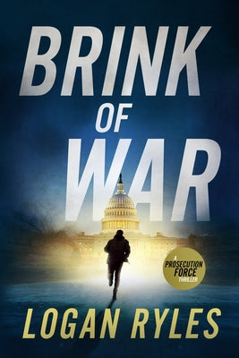 Brink of War: A Proesecution Force Thriller (Prosecution Force Thrillers, 1)