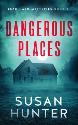 Dangerous Places (Leah Nash Mysteries, 3)