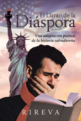 El Llanto de la Dispora: Una adaptacin potica de la historia salvadorea (Spanish Edition)