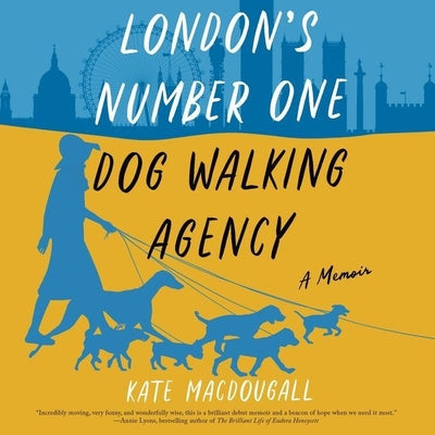 London's Number One Dog-Walking Agency: A Memoir