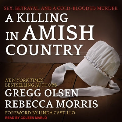 A Killing in Amish Country: Sex, Betrayal, and a Cold-blooded Murder