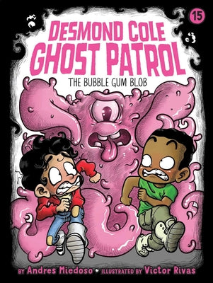 The Bubble Gum Blob (15) (Desmond Cole Ghost Patrol)