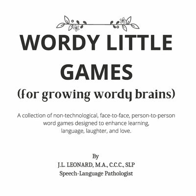 Wordy Little Games: (For Growing Wordy Brains)