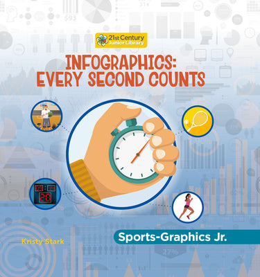 Infographics: Every Second Counts (21st Century Junior Library: Sports-Graphics Jr)
