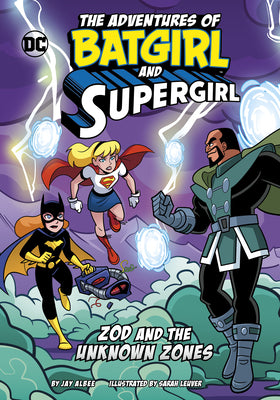 Zod and the Unknown Zones (The Adventures of Batgirl and Supergirl)