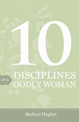 10 Disciplines of a Godly Woman (25-pack)