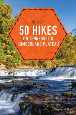 50 Hikes on Tennessee's Cumberland Plateau (Explorer's 50 Hikes)