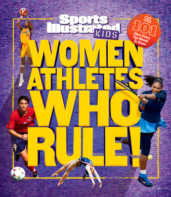 Women Athletes Who Rule!: The 101 Stars Every Fan Needs to Know (Sports Illustrated Kids)