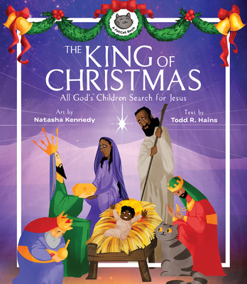 The King of Christmas: All God's Children Search for Jesus (A FatCat Book)