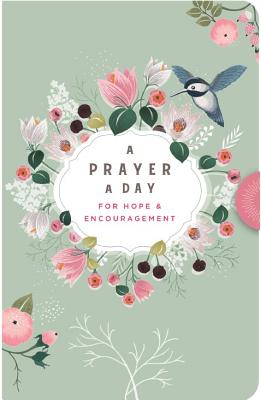 A Prayer a Day For Hope & Encouragement Devotional