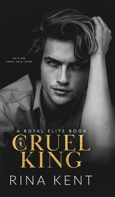 Cruel King: A Dark New Adult Romance (Royal Elite)