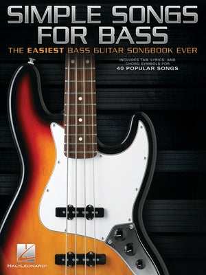 Simple Songs for Bass: The Easiest Bass Guitar Songbook Ever