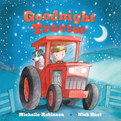 Goodnight Tractor: A Bedtime Baby Sleep Book for Fans of Farming and the Construction Site! (Goodnight Series)