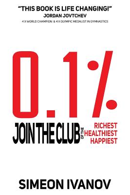 0.1%: Join The Club of The Richest, Healthiest, Happiest