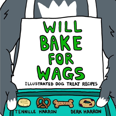 Will Bake for Wags: Illustrated Dog Treat Recipes