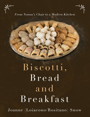 Biscotti, Bread and Breakfast: From Nonna's Chair to a Modern Kitchen