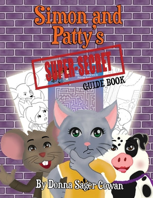 Simon and Patty's Super Secret Guide Book: the Superhero School series, Coloring and Activity Book