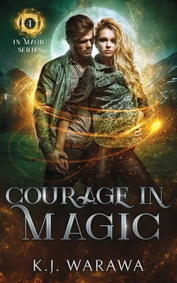 Courage In Magic (Book 4 of the In Magic Series)